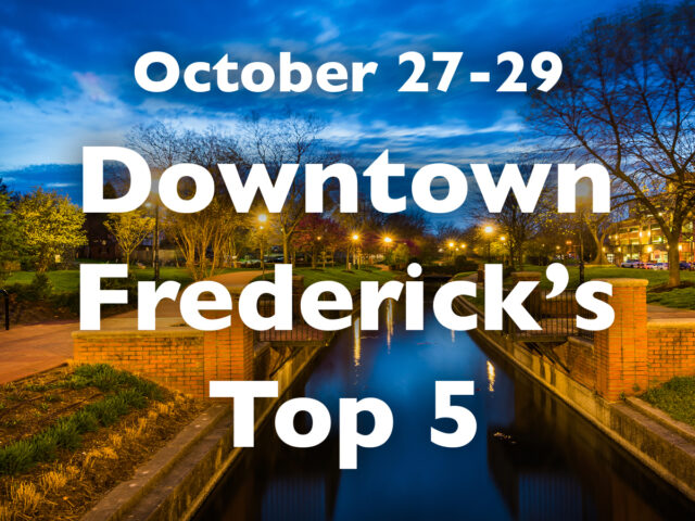 Downtown Frederick’s Top 5, Oct 27-29